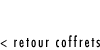 retour coffrets